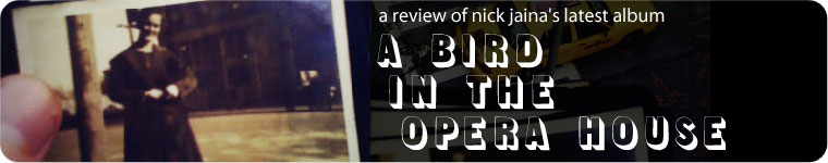 Post image for Album Review: A Bird in the Opera House by Nick Jaina