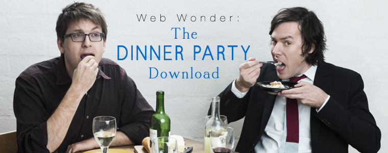Post image for Web Wonder: The Dinner Party Download
